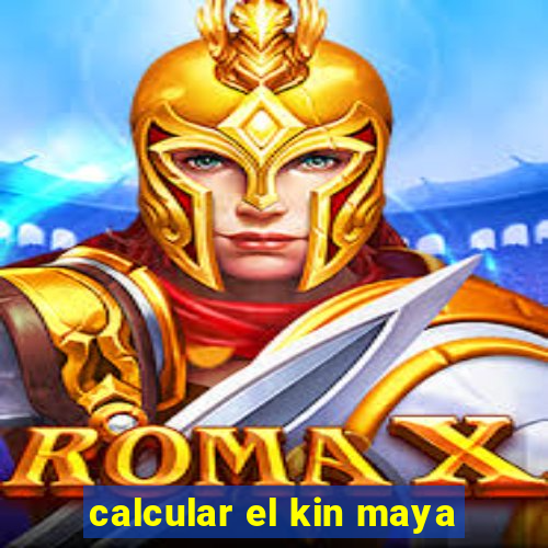 calcular el kin maya